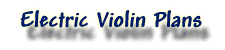 Electric Violin Plans